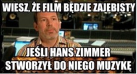 Wiesz, że film będzie zajebisty