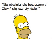 Nie obwiniaj się bez przerwy. Obwiń się raz i żyj dalej,