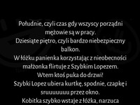 Południe, czyli czas gdy wszyscy porządni mężowie są w pracy ^^ :D