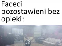 Co się dzieje gdy faceci zostają sami? Niezły sajgon! ;D