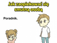 Jak postępować ze SMUTĄ osobą, PORADNIK!