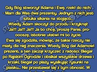 Bóg dal dwa prezenty Adamowi i Ewie. Zgadnij co dostała Ewa ;)