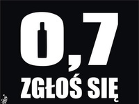 0,7 zgłoś się!