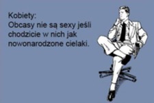 Obcasy nie są sexy jeśli chodzicie w nich jak nowonarodzone cielaki