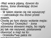 Mąż wraca do domu pijany a żona na to.. PADNIESZ !