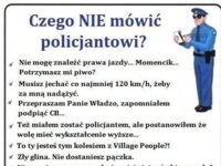 Czego nie powinniśmy MÓWIĆ POLICJANTOWI- dobre! :D