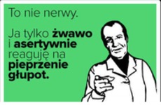 To nie nerwy