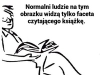 Normalni ludzi na tym obrazku widza tylko faceta