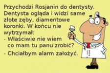 Przychodzi Rosjanin do dentysty :D