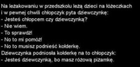 Na leżakowaniu chłopczyk sprawdza czy jego koleżanka jest dziewczynką. W jaki sposób? ;D