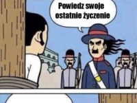 Powiedz ostatnie życzenie :)