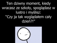 Ten dziwny moment, gdy...