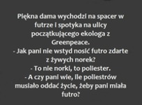 HAHA masakra! babkę w futrze spotyka koleś z Greenpeace i następuje epicka wymiana zdań =D