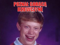 Poznał gorąca dziewczyne :)