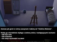 Goblin Malarz... Czyli własna postać w Simsach, zobacz co on zrobił, haha