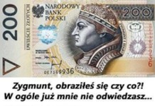 Zygmunt, obraziłeś się...