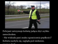 Policjany zatrzymuje kobietę jadąca zbyt szybko samochodem :D