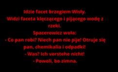 Idzie facet brzegiem Wisły! :)