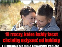 Co facet chciałby usłyszeć od kobiety! :D