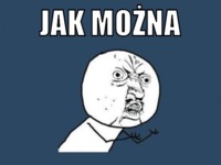Jak można tak nazywać rodziców...