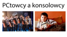 Pcetowcy a konsolowcy