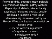 HAHA mega! Szatan ukazuje sie w  kościele i straszy pan wchodzi z nim w dyskusję XD