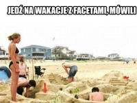 jedź na wakacje z facetami