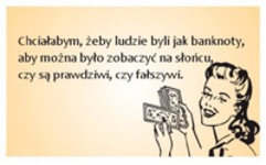 Chciałbym żeby ludzie byli jak banknoty