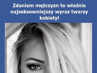 Właśnie tak wygląda NAJSEXOWNIEJSZA mina kobiet!