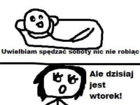 Uwielbiam spędzać soboty nic nie robiąc