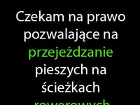 Czekam na prawo pozwalające na ... ;)