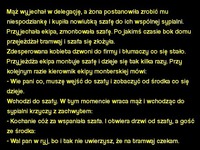 Kawał dnia Mąż wyjechał w delegację, a żona postanowiła zrobić mu niespodziankę...