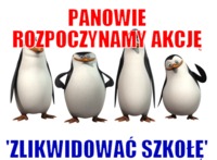 Operacja "Zlikwidowac szkołę" :D