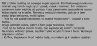 FBI robi kasting na nowego super agenta. Dostał się Polak, Niemiec i Rusek....