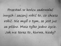 Przestań zadowalać innych i zacznij...