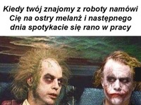 kiedy Twój znajomy namówi cie na melanż