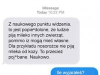 Z naukowego punktu widzenia, a jego kumple widzi to nieco inaczej XD Od razu wiedział!