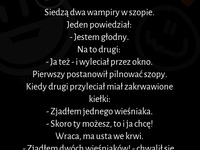 Siedzą dwa wampiry w szopie :D