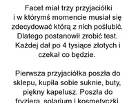 Facet miał trzy przyjaciółki i musiał zdecydować się na jedną, zobacz którą wybrał... :D