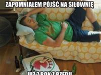 Zapomniałem pójść na siłownię :D