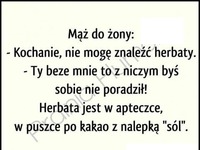 Mąż pyta zone gdzie jest herbata. Na to kobieta mówi, że... HAH MEGA! XD