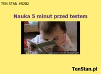 Nauka 5 minut przed testem :)