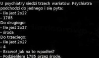 U psychiatry siedzi trzech wariatów... Zobacz, który jest najgorszy! :)