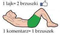 1lajk = 2 brzuszki :D