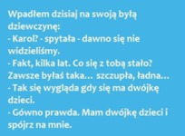 Wpadłem dzisiaj na swoją byłą :D