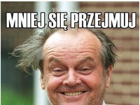 Mniej się przejmuj