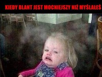 Kiedy blant jest mocniejszy niż myślałeś