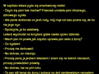 Kawał: "panie doktorze on jest rudy, mój mąż od razu pozna się, że to nie jego syn" MEGA KAWAŁ ;D