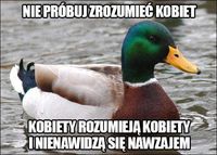 Nie próbuj zrozumieć kobiet, bo ...