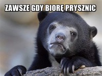 Gdy biorę przysznic